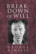 Breakdown of Will di George Ainslie, Ainslie George edito da Cambridge University Press