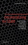 Decentralizing the State di Kathleen O'Neill edito da Cambridge University Press
