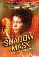 Sound Bender #2: The Shadow Mask di Lin Oliver, Theo Baker edito da SCHOLASTIC
