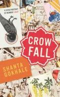 Crowfall di Shanta Gokhale edito da Penguin Books India Pvt Ltd