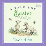 A Tale for Easter di Tasha Tudor edito da ALADDIN