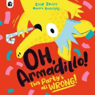 Oh Armadillo! di Ellie Irving edito da Frances Lincoln Publishers Ltd