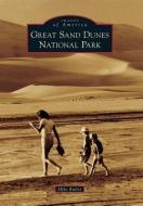 Great Sand Dunes National Park di Mike Butler edito da ARCADIA PUB (SC)