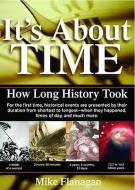 It's about Time: How Long History Took di Mike Flanagan edito da ANDREWS & MCMEEL