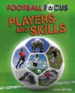 Players And Skills di Clive Gifford edito da Hachette Children\'s Group