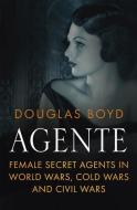 Agente di Douglas Boyd edito da The History Press Ltd