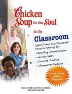 Chicken Soup For The Soul In The Classroom di Jack Canfield, Mark Victor Hansen edito da Health Communications