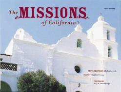 The Missions of California di Young Woodbridge Levick, Melba Levick, Chronicle Books edito da Chronicle Books