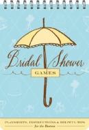 Bridal Shower Games: Fun Party Games and Helpful Tips for the Hostess di Sharron Wood edito da CHRONICLE BOOKS