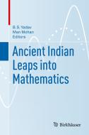 Ancient Indian Leaps into Mathematics edito da Birkhauser Boston Inc