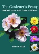 The Gardener\'s Peony di Martin Page edito da Timber Press
