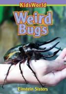 Weird Bugs di Einstein Sisters edito da KIDSWORLD