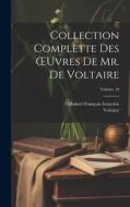 Collection Complette Des OEuvres De Mr. De Voltaire; Volume 10 di Voltaire, Hubert François Gravelot edito da LEGARE STREET PR