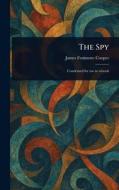 The Spy di James Fenimore Cooper edito da Creative Media Partners, LLC