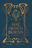 She Who Burns di Myrl Coulter edito da FriesenPress