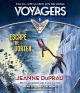 Voyagers: Escape the Vortex (Book 5) di Jeanne DuPrau edito da Listening Library (Audio)