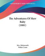 The Adventures of Herr Baby (1881) di Mrs Molesworth edito da Kessinger Publishing