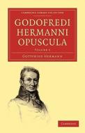 Godofredi Hermanni Opuscula - Volume 2 di Gottfried Hermann edito da Cambridge University Press