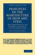 Principles of the Manufacture of Iron and Steel di Isaac Lowthian Bell edito da Cambridge University Press