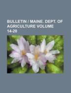 Bulletin Maine. Dept. of Agriculture Volume 14-20 di Books Group edito da Rarebooksclub.com