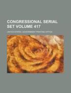 Congressional Serial Set Volume 417 di United States Government Office edito da Rarebooksclub.com