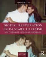 Digital Restoration from Start to Finish di Ctein edito da Taylor & Francis Ltd