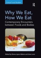 Why We Eat, How We Eat di Emma-Jayne Abbots edito da Taylor & Francis Ltd