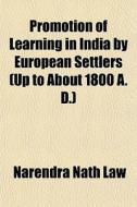 Promotion Of Learning In India By Europe di Narendra Nath Law edito da General Books