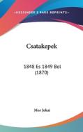 Csatakepek: 1848 Es 1849 Bol (1870) di Mor Jokai edito da Kessinger Publishing