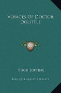 Voyages of Doctor Dolittle di Hugh Lofting edito da Kessinger Publishing