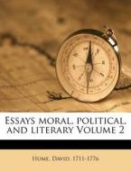 Essays Moral, Political, And Literary Vo di David Hume edito da Nabu Press