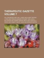 Therapeutic Gazette Volume 7 di William Brodie edito da Rarebooksclub.com