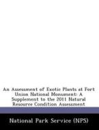 An Assessment Of Exotic Plants At Fort Union National Monument edito da Bibliogov