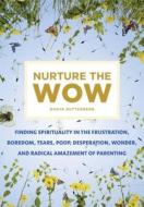 Nurture the Wow di Danya Ruttenberg edito da FLATIRON BOOKS