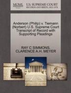 Anderson (philip) V. Tiemann (norbert) U.s. Supreme Court Transcript Of Record With Supporting Pleadings di Ray C Simmons, Clarence A H Meyer edito da Gale Ecco, U.s. Supreme Court Records