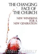 The Changing Face Of The Church di Russell Wimberly edito da Lulu.com
