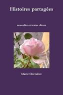 Histoires Partagees di Marie Chevalier edito da Lulu.com