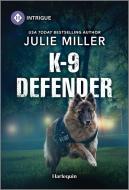 K-9 Defender di Julie Miller edito da HARLEQUIN SALES CORP