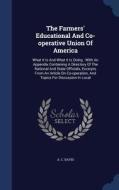 The Farmers' Educational And Co-operative Union Of America di A C Davis edito da Sagwan Press