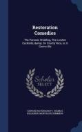 Restoration Comedies di Edward Ravenscroft, Thomas Killigrew, Montague Summers edito da Sagwan Press