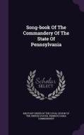 Song-book Of The Commandery Of The State Of Pennsylvania edito da Palala Press