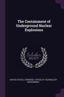 The Containment of Underground Nuclear Explosions edito da CHIZINE PUBN