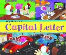 If You Were a Capital Letter di Trisha Sue Speed Shaskan edito da PICTURE WINDOW BOOKS
