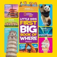 National Geographic Little Kids First Big Book of Where di Jill Esbaum edito da NATL GEOGRAPHIC SOC