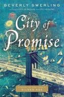 City of Promise: A Novel of New York's Gilded Age di Beverly Swerling edito da Simon & Schuster