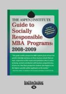 The Aspen Institute Guide To Socially Responsible Mba Programs di The Aspen Institute edito da Readhowyouwant.com Ltd