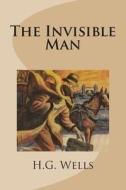 The Invisible Man di H. G. Wells edito da Createspace