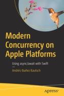 Modern Concurrency On Apple Platforms di Andres Ibanez edito da APress