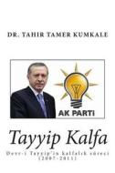 Tayyip Kalfa di Tahir Tamer Kumkale, Dr Tahir Tamer Kumkale edito da Createspace