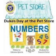 Dukes Day at the Pet Store Numbers di Catherine Spinola edito da Createspace
